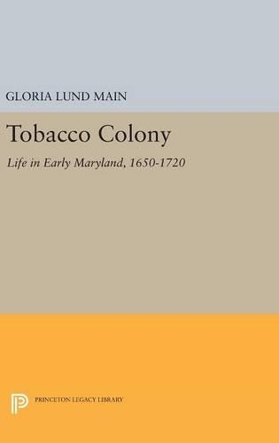 Бумажная книга «Tobacco Colony: Life in Early Maryland, 1650-1720», автор Глория Лунд Мейн - фото №1