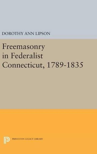 Паперова книга «Freemasonry in Federalist Connecticut, 1789-1835», автор Дороті Енн Ліпсон - фото №1