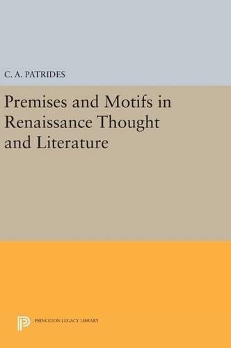 Бумажная книга «Premises and Motifs in Renaissance Thought and Literature», автор К. А. Патридес - фото №1