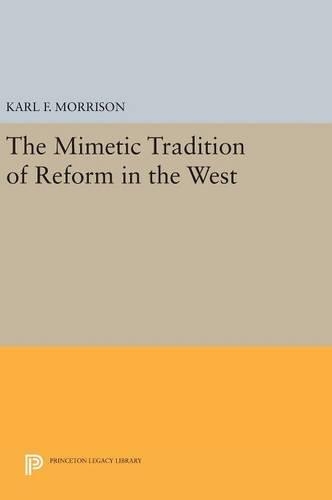 Бумажная книга «The Mimetic Tradition of Reform in the West», автор Карл Ф. Моррисон - фото №1