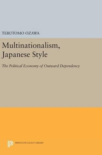 Бумажная книга «Multinationalism, Japanese Style: The Political Economy of Outward Dependency», автор Терутомо Одзава - фото №1