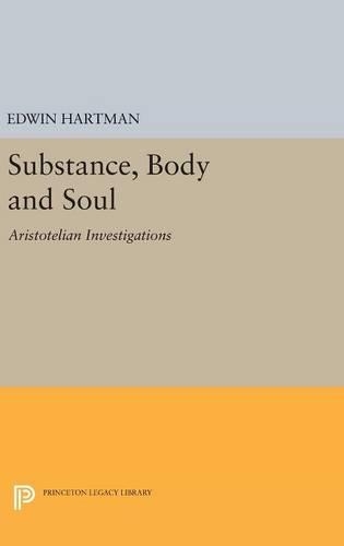 Бумажная книга «Substance, Body and Soul: Aristotelian Investigations», автор Эдвин Хартман - фото №1