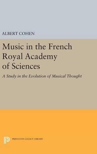 Бумажная книга «Music in the French Royal Academy of Sciences: A Study in the Evolution of Musical Thought», автор Альберт Коэн - фото №1