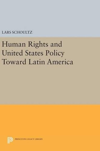 Бумажная книга «Human Rights and United States Policy Toward Latin America», автор Ларс Шульц - фото №1