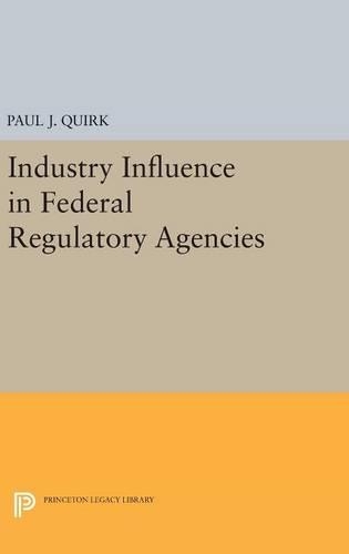 Бумажная книга «Industry Influence in Federal Regulatory Agencies», автор Пол Дж. Квирк - фото №1