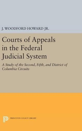 Бумажная книга «Courts of Appeals in the Federal Judicial System: A Study of the Second, Fifth, and District of Columbia Circuits», автор Дж. Вудфорд Ховард - фото №1