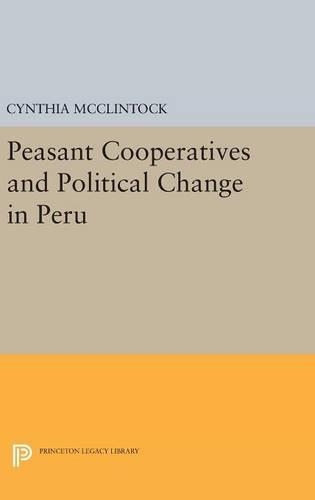 Бумажная книга «Peasant Cooperatives and Political Change in Peru», автор Синтия Макклинток - фото №1