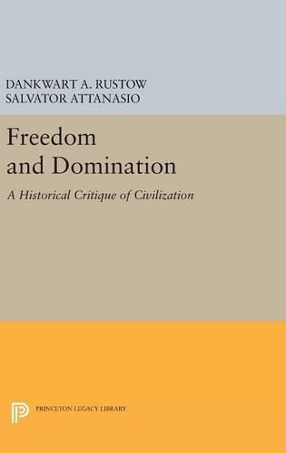 Бумажная книга «Freedom and Domination: A Historical Critique of Civilization», авторов Данкварт А. Рустоу, Сальватор Аттаназио - фото №1