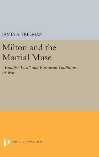Бумажная книга «Milton and the Martial Muse: Paradise Lost and European Traditions of War», автор Джеймс А. Фриман - фото №1