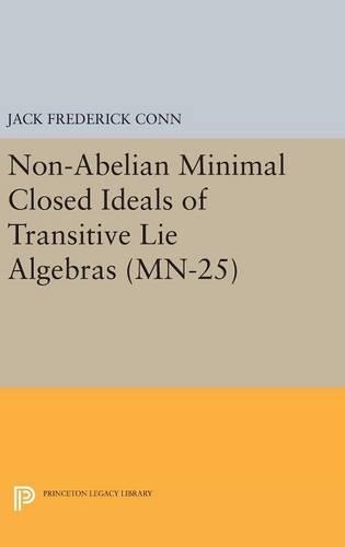 [object Object] «Non-Abelian Minimal Closed Ideals of Transitive Lie Algebras. (MN-25)», автор Джек Фредерик Конн - фото №1