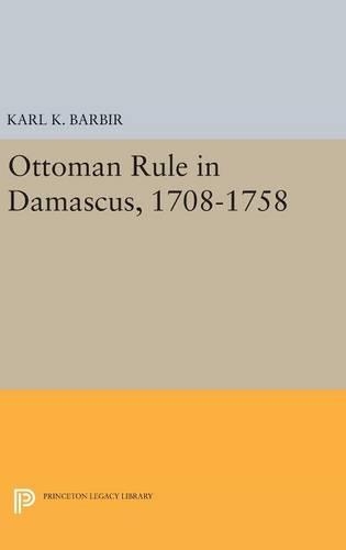 Бумажная книга «Ottoman Rule in Damascus, 1708-1758», автор Карл К. Барбир - фото №1