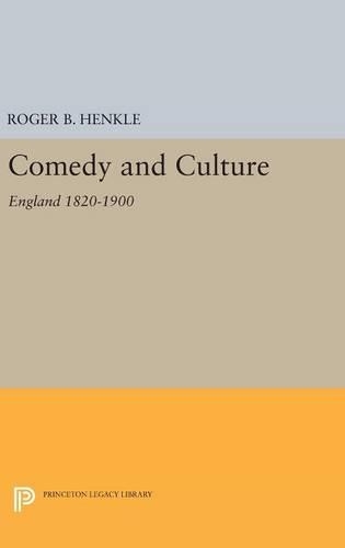 Бумажная книга «Comedy and Culture: England 1820-1900», автор Роджер Б. Хенкл - фото №1