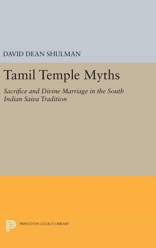 Паперова книга «Tamil Temple Myths: Sacrifice and Divine Marriage in the South Indian Saiva Tradition», автор Девід Дін Шульман - фото №1