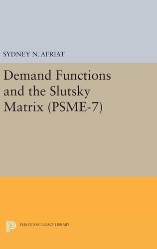 Паперова книга «Demand Functions and the Slutsky Matrix. (PSME-7), Volume 7», автор Сідні Н. Афріат - фото №1