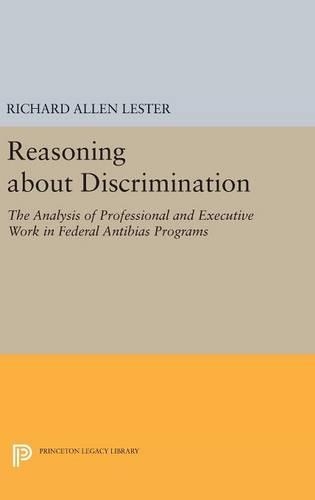 Бумажная книга «Reasoning about Discrimination: The Analysis of Professional and Executive Work in Federal Antibias Programs», автор Ричард Аллен Лестер - фото №1