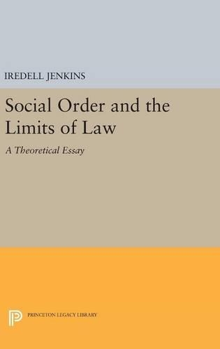Бумажная книга «Social Order and the Limits of Law: A Theoretical Essay», автор Иределл Дженкинс - фото №1