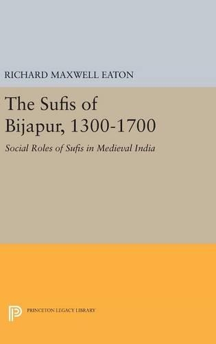 Бумажная книга «The Sufis of Bijapur, 1300-1700: Social Roles of Sufis in Medieval India», автор Ричард Максвелл Итон - фото №1