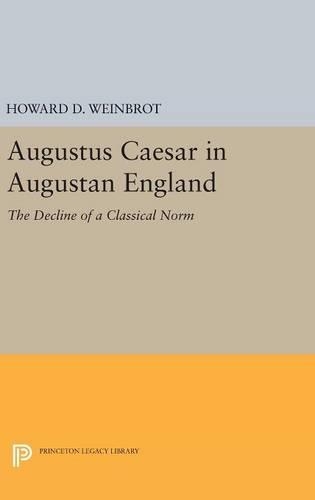 Бумажная книга «Augustus Caesar in Augustan England: The Decline of a Classical Norm», автор Говард Д. Вайнброт - фото №1