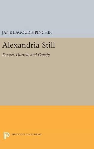 Бумажная книга «Alexandria Still: Forster, Durrell, and Cavafy», автор Джейн Лагудис Пинчин - фото №1