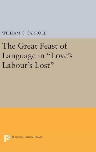 Бумажная книга «The Great Feast of Language in Love's Labour's Lost», автор Уильям К. Кэрролл - фото №1