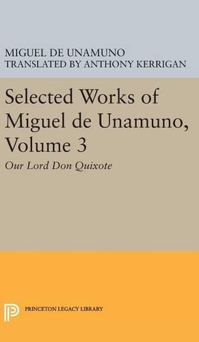 Бумажная книга «Selected Works of Miguel de Unamuno, Volume 3: Our Lord Don Quixote», автор Мигель де Унамуно - фото №1