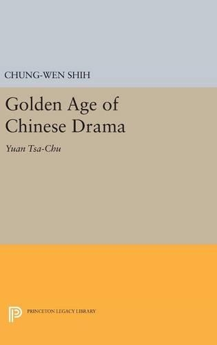 Бумажная книга «Golden Age of Chinese Drama: Yuan Tsa-Chu», автор Чунг-Вен Ши - фото №1