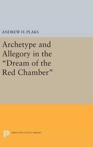 Бумажная книга «Archetype and Allegory in the Dream of the Red Chamber», автор Эндрю Х. Плакс - фото №1