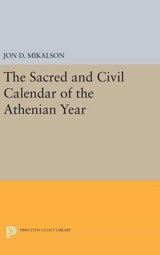 Бумажная книга «The Sacred and Civil Calendar of the Athenian Year», автор Джон Д. Микалсон - фото №1