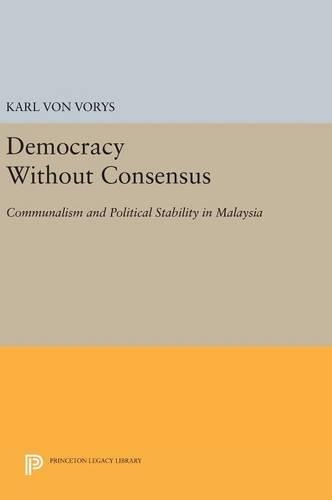 Бумажная книга «Democracy Without Consensus: Communalism and Political Stability in Malaysia», автор Карл фон Ворис - фото №1