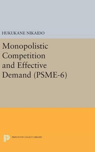 Паперова книга «Monopolistic Competition and Effective Demand. (PSME-6)», автор Хукукане Нікайдо - фото №1
