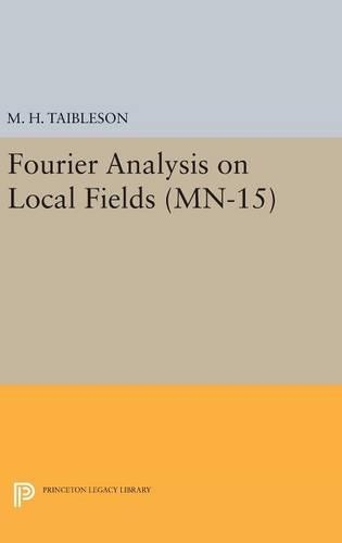 [object Object] «Fourier Analysis on Local Fields», автор М. Х. Тайблесон - фото №1