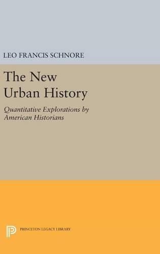 Бумажная книга «The New Urban History: Quantitative Explorations by American Historians», автор Лео Фрэнсис Шнор - фото №1
