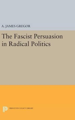Бумажная книга «The Fascist Persuasion in Radical Politics», автор А. Джеймс Грегор - фото №1