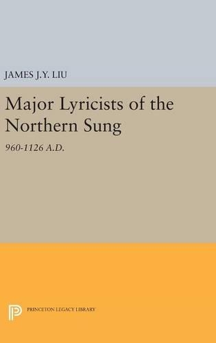 Бумажная книга «Major Lyricists of the Northern Sung: 960-1126 A.D.», автор Джеймс Дж. Ю. Лю - фото №1