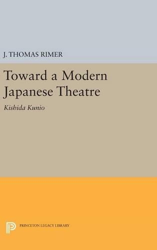 Бумажная книга «Toward a Modern Japanese Theatre: Kishida Kunio», автор Дж. Томас Ример - фото №1