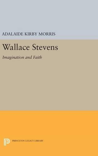 Бумажная книга «Wallace Stevens: Imagination and Faith», автор Адалаида Кирби Моррис - фото №1