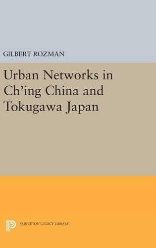 Паперова книга «Urban Networks in Ch'ing China and Tokugawa Japan», автор Гілберт Розман - фото №1