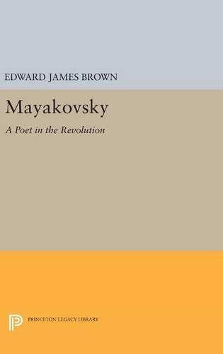 Паперова книга «Mayakovsky: A Poet in the Revolution», автор Едвард Джеймс Браун - фото №1