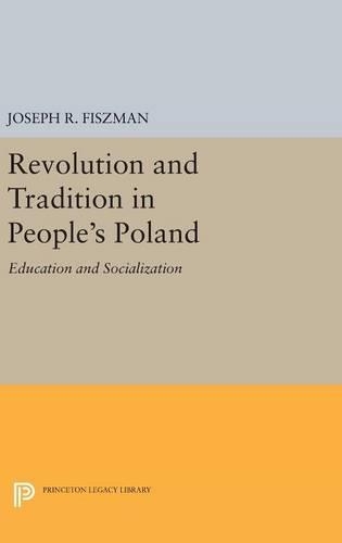 Бумажная книга «Revolution and Tradition in People's Poland: Education and Socialization», автор Джозеф Р. Фишман - фото №1