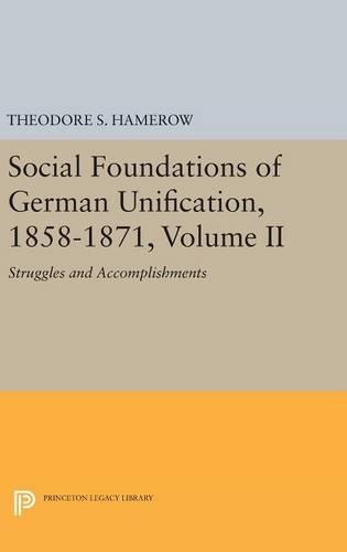 Паперова книга «Social Foundations of German Unification, 1858-1871, Volume II: Struggles and Accomplishments», автор Теодор С. Хамеров - фото №1