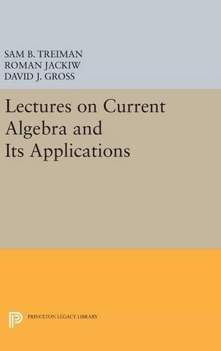 [object Object] «Lectures on Current Algebra and Its Applications», авторів Девід Дж. Гросс, Роман Яцків, Сем Трейман - фото №1