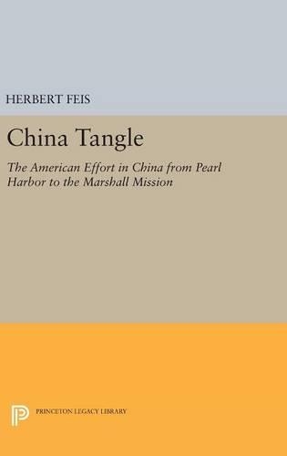 Бумажная книга «China Tangle: The American Effort in China from Pearl Harbor to the Marshall Mission», автор Герберт Фейс - фото №1