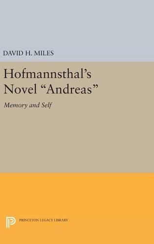 Бумажная книга «Hofmannsthal's Novel Andreas: Memory and Self», автор Дэвид Х. Майлз - фото №1