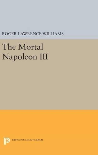 Бумажная книга «The Mortal Napoleon III», автор Роджер Лоуренс Уильямс - фото №1