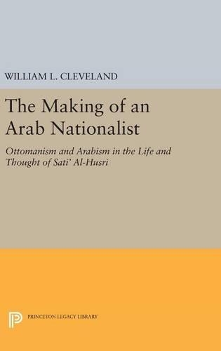 Бумажная книга «The Making of an Arab Nationalist: Ottomanism and Arabism in the Life and Thought of Sati' Al-Husri», автор Уильям Л. Кливленд - фото №1