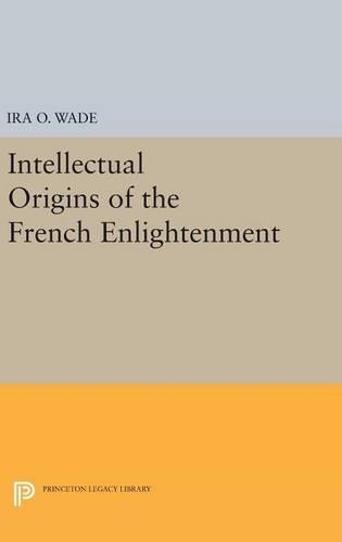 Бумажная книга «Intellectual Origins of the French Enlightenment», автор Айра О. Уэйд - фото №1