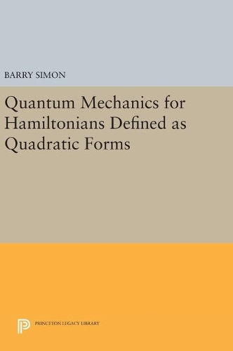 [object Object] «Quantum Mechanics for Hamiltonians Defined as Quadratic Forms», автор Барри Саймон - фото №1