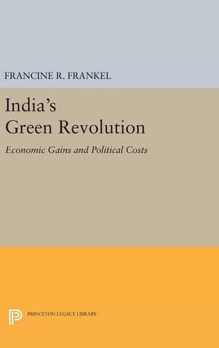 Бумажная книга «India's Green Revolution: Economic Gains and Political Costs», автор Франсин Р. Френкель - фото №1