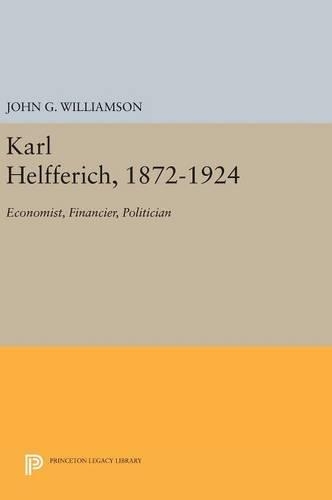 Бумажная книга «Karl Helfferich, 1872-1924: Economist, Financier, Politician», автор Джон Г. Уильямсон - фото №1