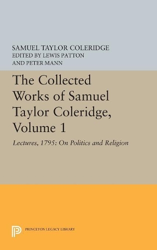 Бумажная книга «The Collected Works of Samuel Taylor Coleridge, Volume 1: Lectures, 1795: On Politics and Religion», автор Сэмюэл Кольридж - фото №1